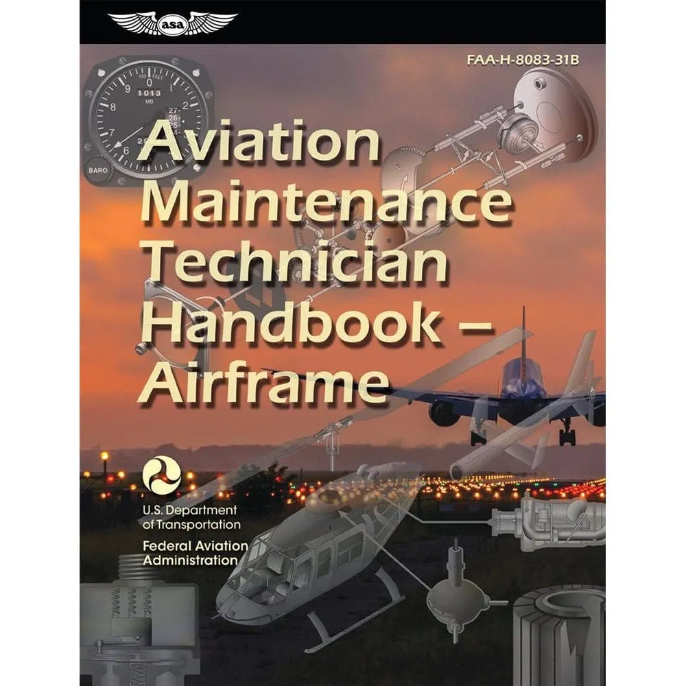 ASA Aviation Maintenance Technician Handbook: Airframe 8083-31B