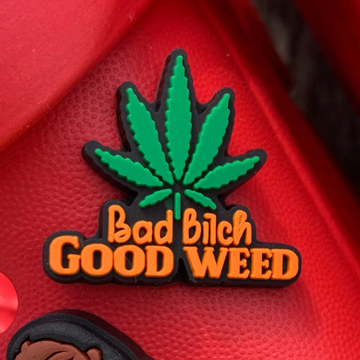 SHOE CHARMS - BAD BITCH GOOD WEED